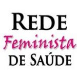 REDE FEMINISTA DE SAÚDE LAMENTA MORTE DE FÁTIMA OLIVEIRA