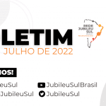 Boletim Jubileu Sul Brasil – Julho/2022