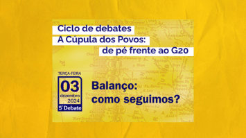 “Cúpula dos Povos: de pé frente ao G20”: ciclo de debates termina neste 3/12