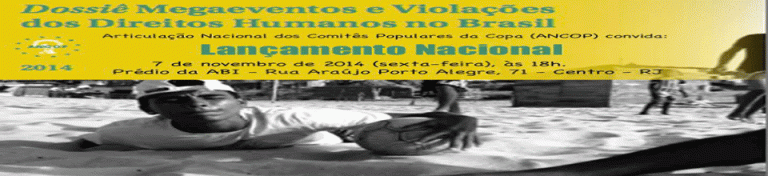 Read more about the article ANCOP lança Dossiê Megaeventos e Violações dos Direitos Humanos no Brasil – 2014