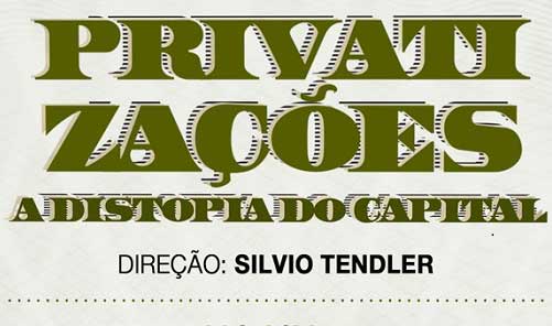 Read more about the article Filme “Privatizações: a distopia do capital”