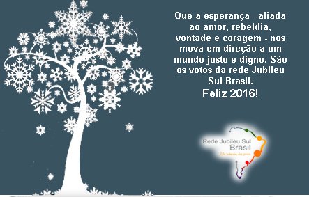 Read more about the article Mensagem de feliz 2016 da rede Jubileu Sul Brasil
