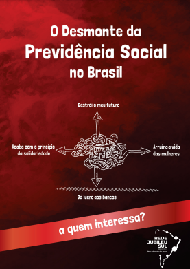 Read more about the article Rede Jubileu Sul lança e disponibiliza cartilha popular sobre o desmonte da Previdência Social no Brasil