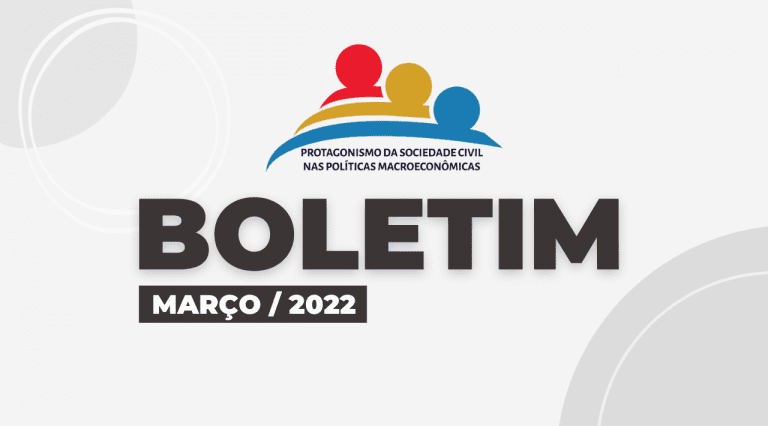 Read more about the article Boletim março/2022 – Protagonismo da Sociedade Civil nas Políticas Macroeconômicas
