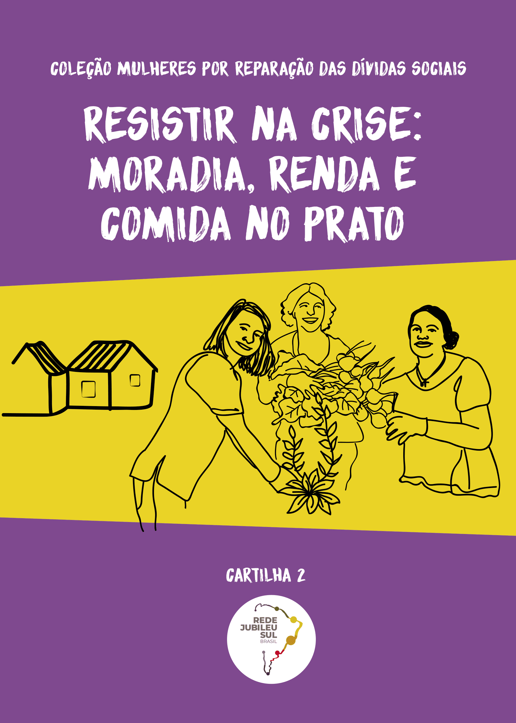 Read more about the article Cartilha 2: Resistir na crise: moradia, renda e comida no prato (2ª Edição)