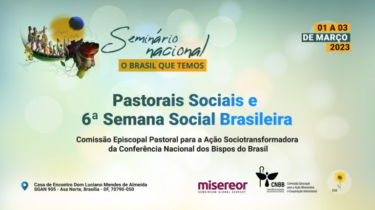 Read more about the article Pastorais Sociais e 6ª SSB realizam Seminário Nacional “O Brasil que temos”
