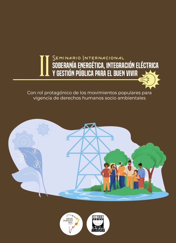 Read more about the article II Seminário Internacional sobre Soberania Energética, Integração Elétrica e Gestão Pública para o Bem Viver