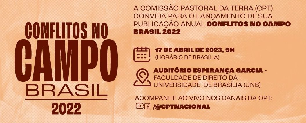 Read more about the article CPT realiza seminário para lançamento da publicação ‘Conflitos no Campo Brasil 2022’, na  segunda (17)