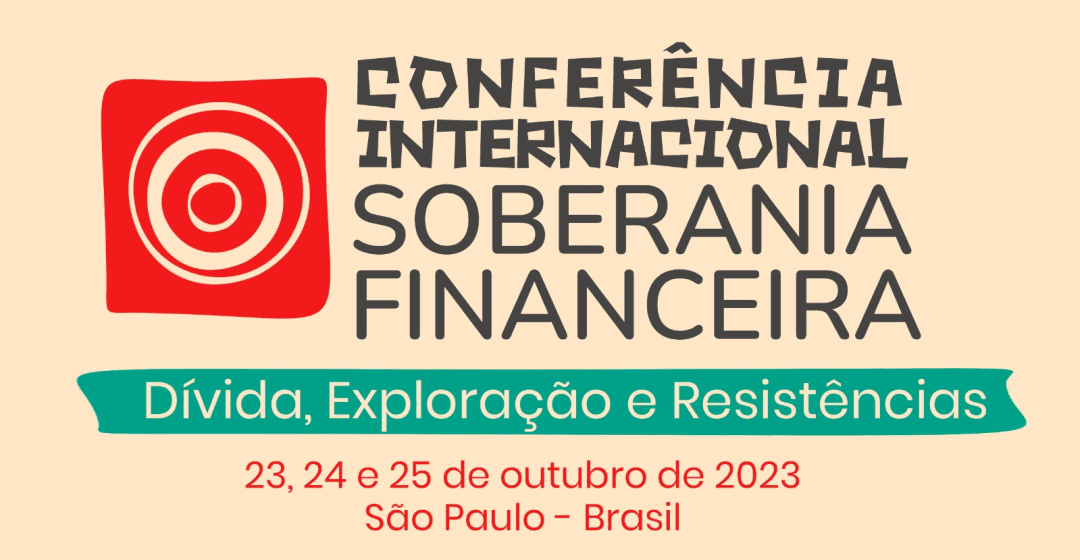 Read more about the article Conferência Internacional sobre Soberania Financeira começa dia 23, em São Paulo