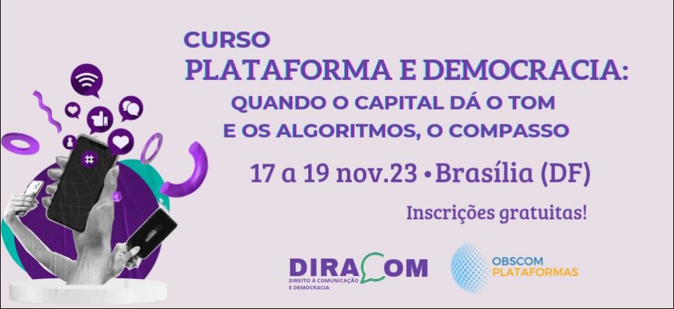 Read more about the article Curso gratuito sobre impactos das plataformas digitais na democracia será realizado em Brasília