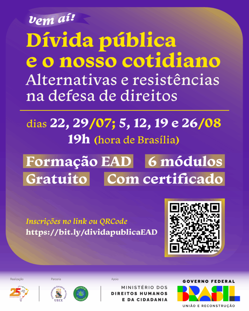 Card de divulgação do curso online gratuito 'Dívida Pública e o Nosso Cotidiano: Alternativas e Resistências na Defesa de Direitos'.
Datas: 22 e 29 de julho; 5, 12, 19 e 26 de agosto de 2025, às 19h (horário de Brasília).
Curso EAD com 6 módulos e certificado.
Inscrições via link: https://bit.ly/dividapublicaEAD.
Realização: Ministério dos Direitos Humanos e da Cidadania, Governo Federal (União e Reconstrução)