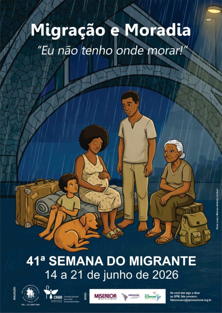 Família de migrantes com mulher grávida, criança e idosa sentada sob ponte, com malas e cachorro. Texto em português: "Migração e Moradia, Eu não tenho onde morar!" e 41ª Semana do Migrante 14-21/06/2026.